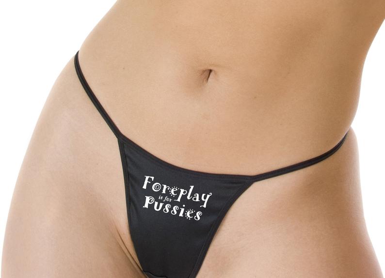 Foreplay is for Pussies Printed G String Thong, NikkiandNaomi